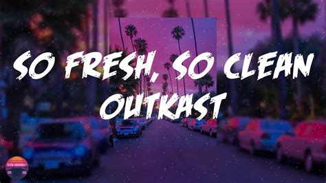 So Fresh, So Clean Lyrics by OutKast from the Down Right Dirty album - including song video, artist biography, translations and more: [Chorus] Ain't nobody dope as me I'm dressed so fresh so clean (So fresh and so clean clean) Don't you think I'm so …